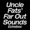 Uncle Fats' Far Out Sounds #5 - Fats Shariff // Echobox Radio 09/01/22