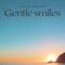 Gentle smiles