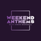 Weekend Anthems 22/01/2022