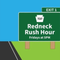 Redneck Rush Hour - November 25th, 2022