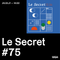 Le Secret #75