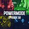 Primeshock Presents: Powermode Episode 58