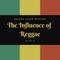 133 - Reggae Lover - The Influence of Reggae.