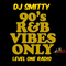 DJ Smitty 90's R&B Vibes Only