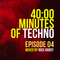 40 minutes of Techno - Episode 04