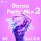 Dj Bauer online ´´ BAUER´S DANCE PARTY MIX 2 ´´