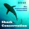 Conservation Connection ~ Sharks (3/7/17)