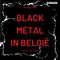 Mixtape Monday: Black Metal in België (Part II: 2017 -2021)