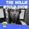 The Hollie Would Show - 28 JUN 2022