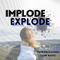 Implode, Explode  / 18th August 2022