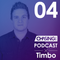 Podcast #004 by Timbo