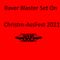 Raver Blaster @Christm-AssFest 2021