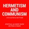 Hermetism and Communism : Spiritual Alchemy show