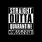 Straight outta Quarantine - DJ Manny B