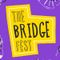 The Bridge Fest (Ep. 265)