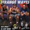 Strange Waves - S04 EP05 - DJ Got Now