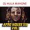 DJ Hula Mahone's Afro-House Mix 2018 Vol 3