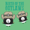 Birth of the Outlaws