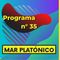 MAR PLATONICO - Programa 35