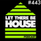 Let There Be House Podcast With Queen B #443