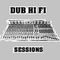 Dub Hi Fi Sessions 15