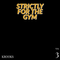 Strictly For The Gym 003 //Moombahton, Hip Hop, EDM, Trap