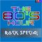 THE 80'S HOUR : ROCK SPECIAL