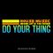 Do Your Thing - House Music Never Let's You Down 12. 06/13/22
