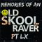 Memories Of An Oldskool Raver Pt LX