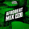 Afrobeat Mix Vol1 // Clean