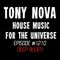 Tony Nova - House Music  for the Universe #1210 Soulful Deep House  Music