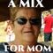 A MIX FOR MOM 2