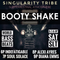 Booty Shake - [Singularity Tribe Live Event] Vol-10