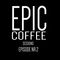 Epic Coffee Sessions - Episode Nr.2 (Mixed By Kryger)