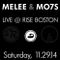 MELEE & MO7S "Live @ Rise Boston 2014"