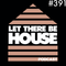 Let There Be House Podcast With Queen B #391