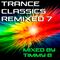 Trance Classics Remixed: 7