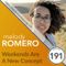 Episode 191: Melody Romero - Weekends Are A New Concept