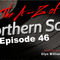 The A-Z Of Northern Soul Episode 46