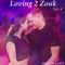 Loving 2 Zouk Vol.4