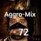 Aggro-Mix 72: Industrial, Power Noise, Dark Electro, Harsh EBM, Rhythmic Noise, Aggrotech, Cyber