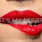 It's My Desire - Volume 1 - 11-2022