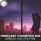 February Favorites 2016 Music - Ambient Chillstep Mix