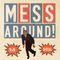 Mess Around! Shimmy & Stomp Spring R&B Mix