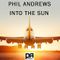 Phil Andrews - Into The Sun