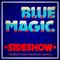 Blue Magic - Sideshow - Soulful French Touch Love Remix