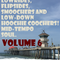 Lowrides, Flipsides, Smoochers and Low-Down Hoochie Coochers. Volume 6