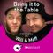 Bring it to the Table - Will and Maff - DIY