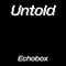 UNTOLD #10 'Those that Shaped Us' - Tida & Malika // Echobox Radio 06/05/22