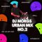 DJ Morgs - Urban Mix No.2 (UK/US Hip-Hop , Drill , Afrobeats, Amapiano, Bashment)